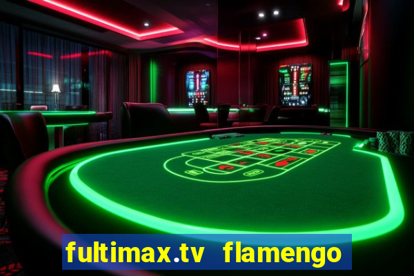 fultimax.tv flamengo ao vivo